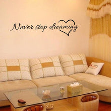 Load image into Gallery viewer, Never Stop Dreaming Quote